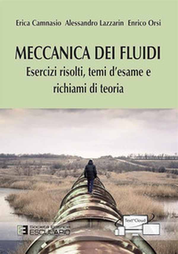 Meccanica dei fluidi. Esercizi risolti, temi d'esame e richiami di teoria - Librerie.coop Meccanica dei fluidi. Esercizi risolti, temi d'esame e richiami di teoria - Librerie.coop