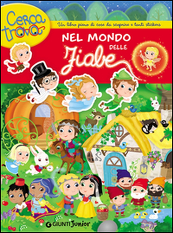 Nel mondo delle fiabe. Cercatrova. Con adesivi - Librerie.coop Nel mondo delle fiabe. Cercatrova. Con adesivi - Librerie.coop