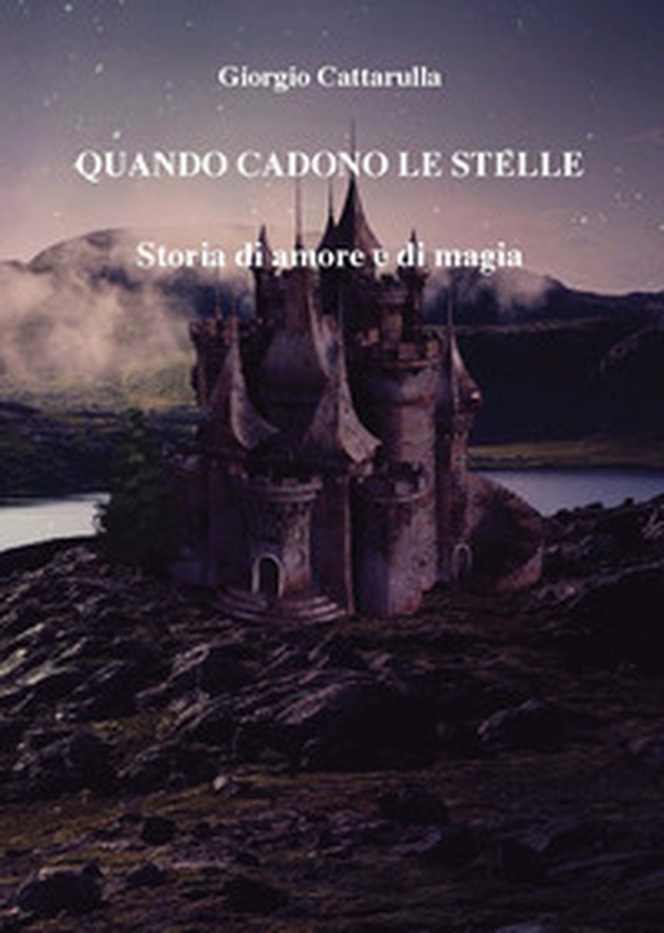 Quando cadono le stelle. Storia di amore e di magia - Librerie.coop Quando cadono le stelle. Storia di amore e di magia - Librerie.coop