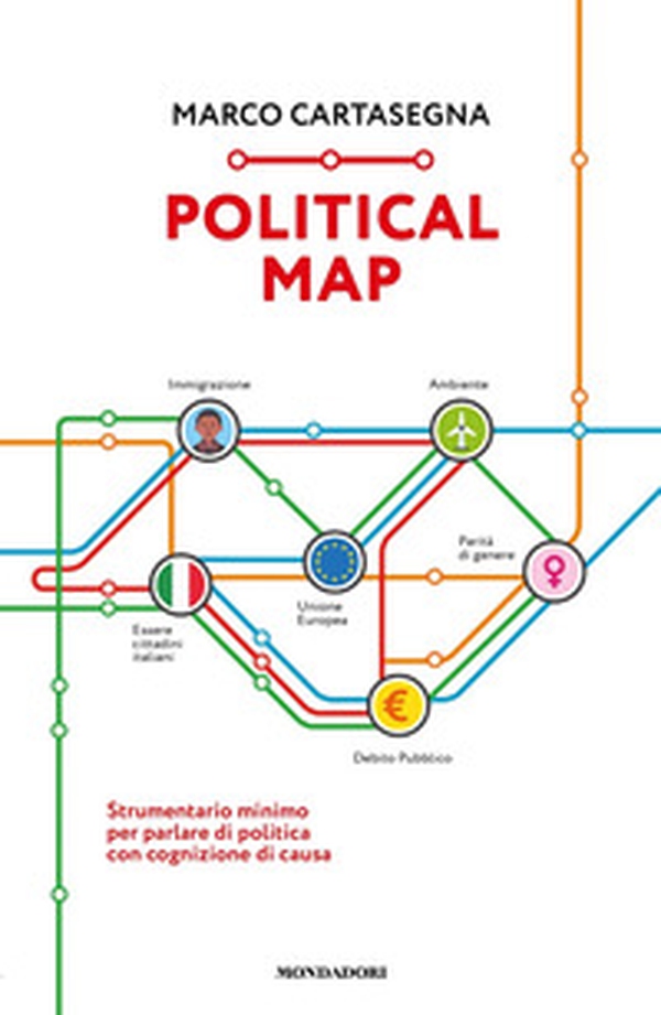 Political Map. Strumentario minimo per parlare di politica con cognizione di causa - Librerie.coop Political Map. Strumentario minimo per parlare di politica con cognizione di causa - Librerie.coop