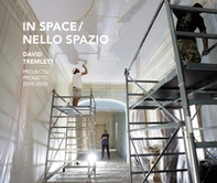 David Tremlett In space-Nello spazio. Projects-Progetti 2010-2020 - Librerie.coop