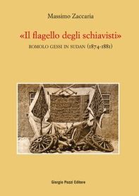 «Il flagello degli schiavisti». Romolo Gessi in Sudan (1874-1881) - Librerie.coop