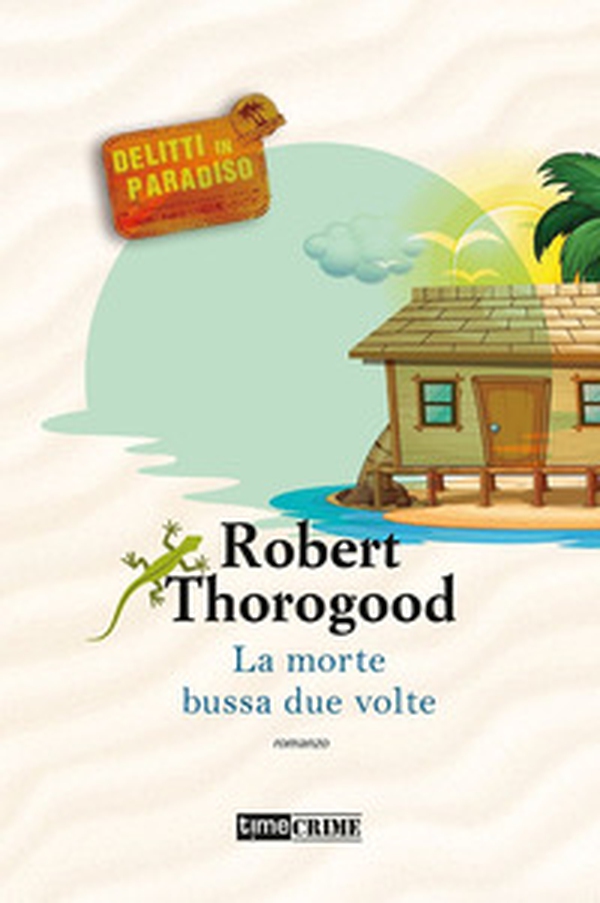 La morte bussa due volte. Delitti in paradiso - Librerie.coop La morte bussa due volte. Delitti in paradiso - Librerie.coop