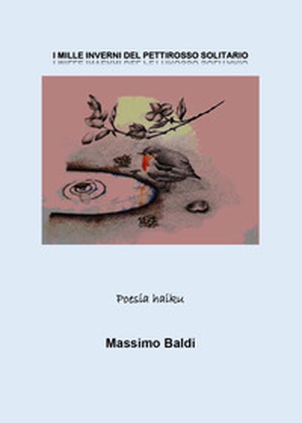 I mille inverni del pettirosso solitario - Librerie.coop I mille inverni del pettirosso solitario - Librerie.coop