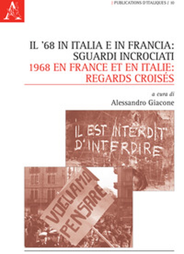 Il '68 in Italia e in Francia: sguardi incrociati-1968 en France et en Italie: regards croisés - Librerie.coop Il '68 in Italia e in Francia: sguardi incrociati-1968 en France et en Italie: regards croisés - Librerie.coop