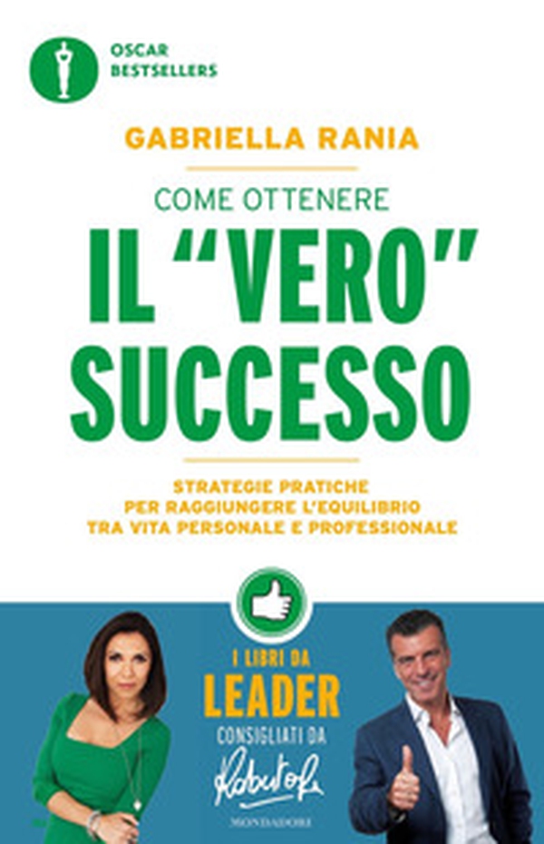 Come ottenere il «vero» successo. Strategie pratiche per raggiungere l'equilibrio tra vita personale e professionale - Librerie.coop Come ottenere il «vero» successo. Strategie pratiche per raggiungere l'equilibrio tra vita personale e professionale - Librerie.coop