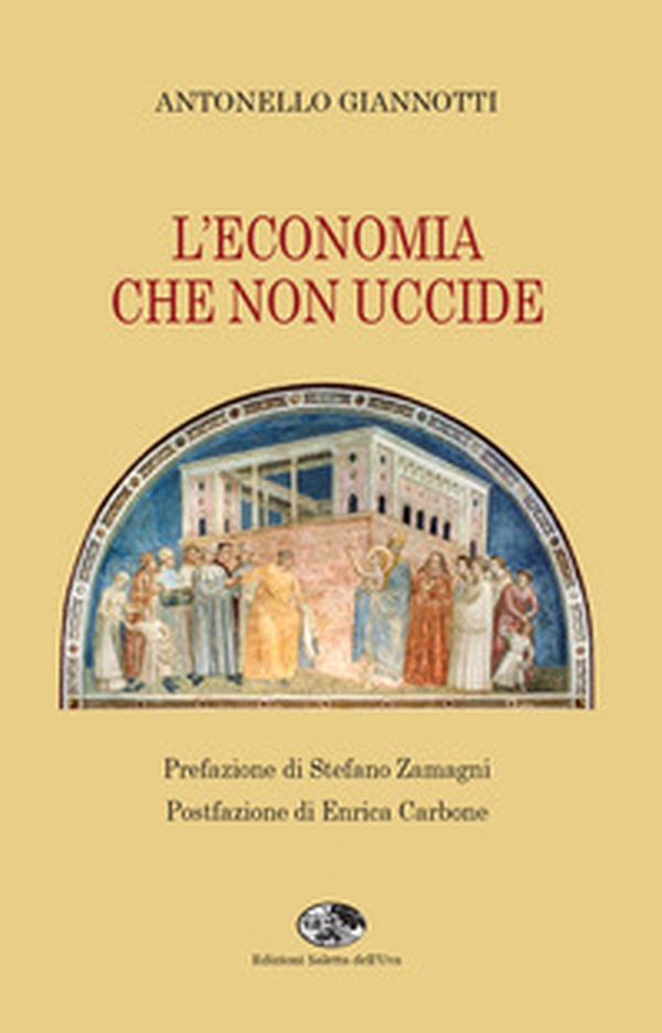 L'economia che non uccide - Librerie.coop L'economia che non uccide - Librerie.coop