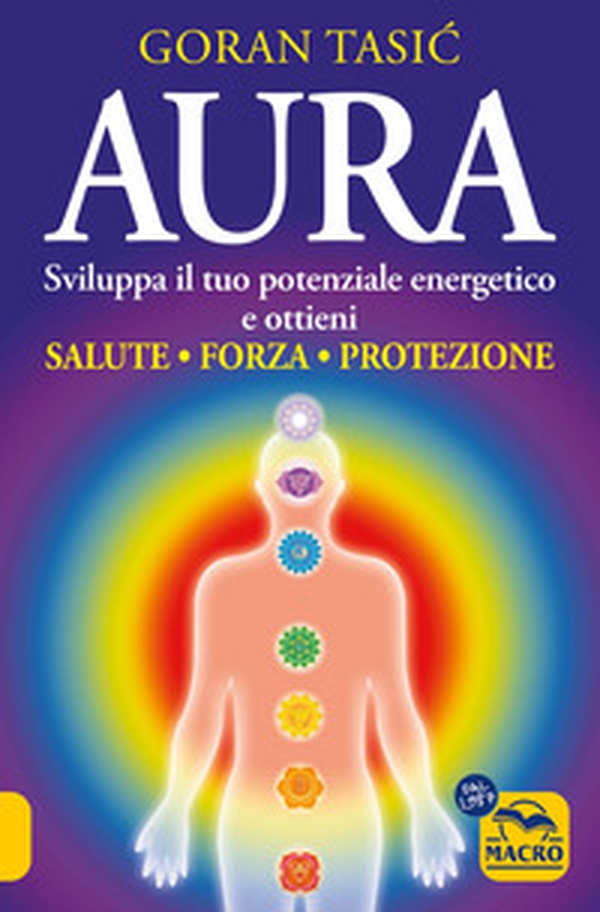 Aura. Sviluppa il tuo potenziale energetico e ottieni salute, forza, protezione - Librerie.coop Aura. Sviluppa il tuo potenziale energetico e ottieni salute, forza, protezione - Librerie.coop