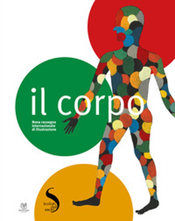 Il corpo. Nona rassegna internazionale di illustrazione - Librerie.coop Il corpo. Nona rassegna internazionale di illustrazione - Librerie.coop