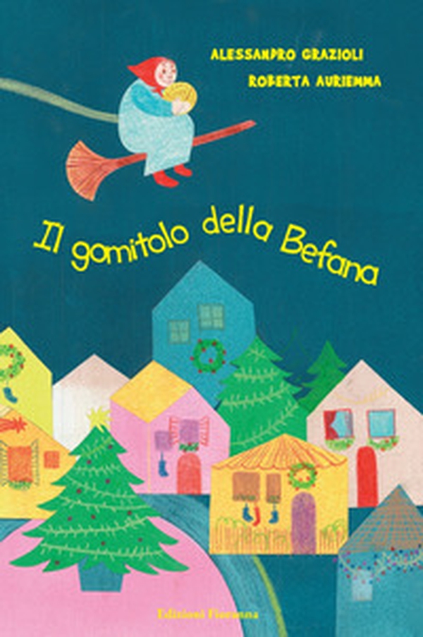 Il gomitolo della Befana - Librerie.coop Il gomitolo della Befana - Librerie.coop