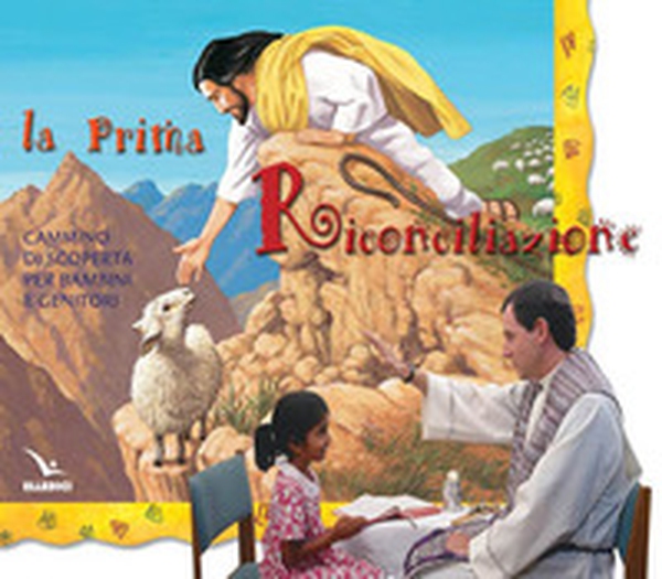 La prima riconciliazione. Sussidio. Cammino di scoperta per bambini e genitori - Librerie.coop La prima riconciliazione. Sussidio. Cammino di scoperta per bambini e genitori - Librerie.coop