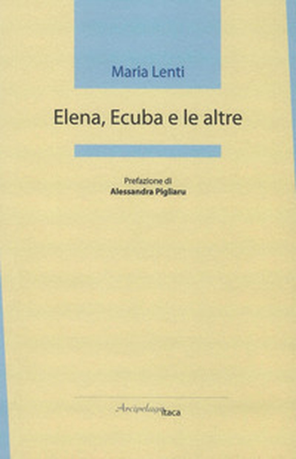 Elena, Ecuba e le altre - Librerie.coop Elena, Ecuba e le altre - Librerie.coop