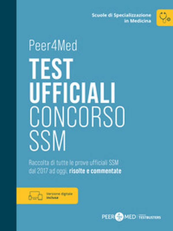 Peer4Med. Scuole di Specializzazione in Medicina. Test ufficiali Concorso SSM. Raccolta di tutte le prove ufficiali SSM dal 2017 ad oggi, risolte e commentate - Librerie.coop Peer4Med. Scuole di Specializzazione in Medicina. Test ufficiali Concorso SSM. Raccolta di tutte le prove ufficiali SSM dal 2017 ad oggi, risolte e commentate - Librerie.coop
