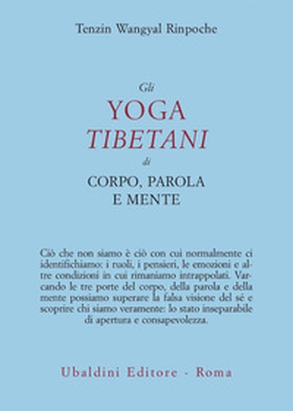Gli yoga tibetani di corpo, parola e mente - Librerie.coop Gli yoga tibetani di corpo, parola e mente - Librerie.coop