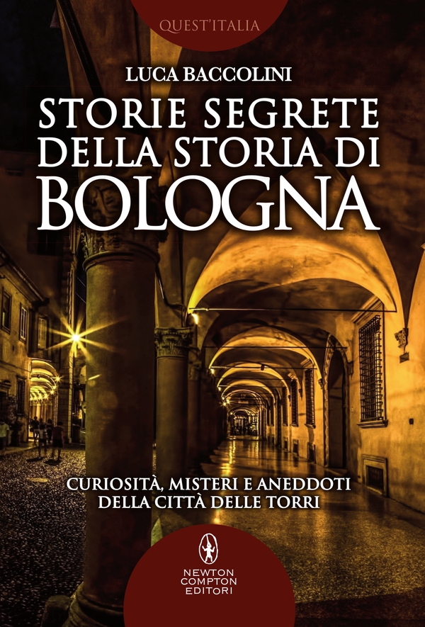 Storie segrete della storia di Bologna - Librerie.coop Storie segrete della storia di Bologna - Librerie.coop