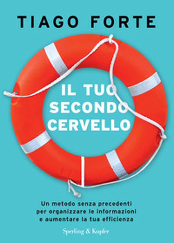 Il tuo secondo cervello. Un metodo senza precedenti per organizzare le informazioni e aumentare la tua efficienza - Librerie.coop Il tuo secondo cervello. Un metodo senza precedenti per organizzare le informazioni e aumentare la tua efficienza - Librerie.coop