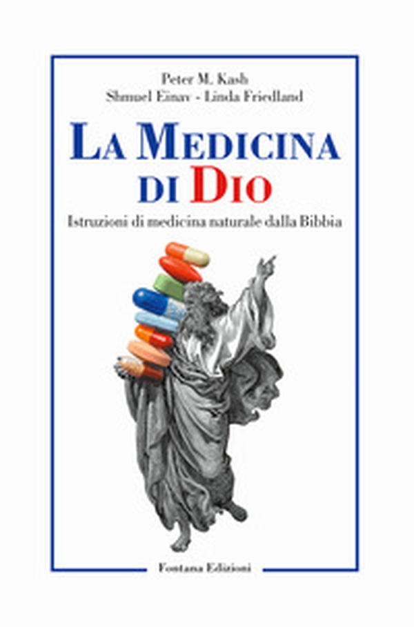 La medicina di Dio. Istruzioni di medicina naturale dalla Bibbia - Librerie.coop La medicina di Dio. Istruzioni di medicina naturale dalla Bibbia - Librerie.coop