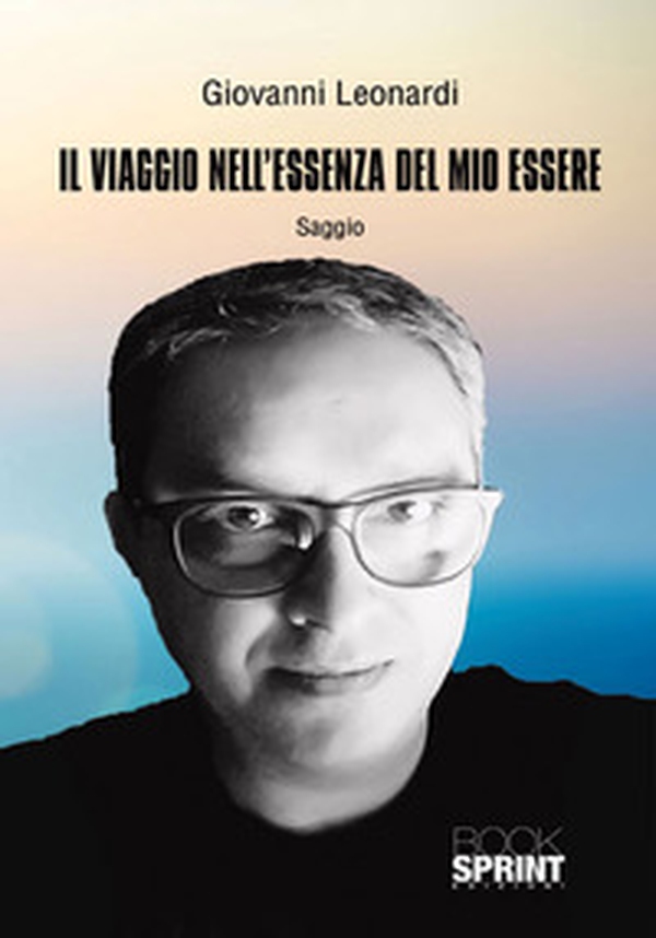 Il viaggio nell'essenza del mio essere - Librerie.coop Il viaggio nell'essenza del mio essere - Librerie.coop