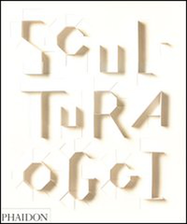 Scultura oggi - Librerie.coop Scultura oggi - Librerie.coop