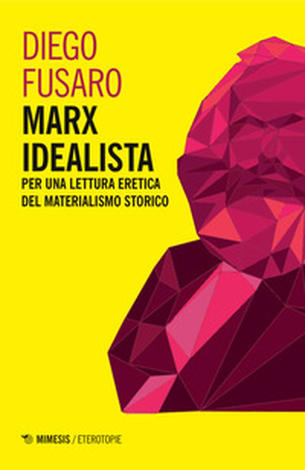 Marx idealista. Per una lettura eretica del materialismo storico - Librerie.coop Marx idealista. Per una lettura eretica del materialismo storico - Librerie.coop