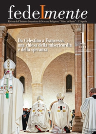Fedelmente. Rivista dell'Istituto Superiore di Scienze Religiose «Fides et Ratio» L'Aquila - Vol. 1 - Librerie.coop
