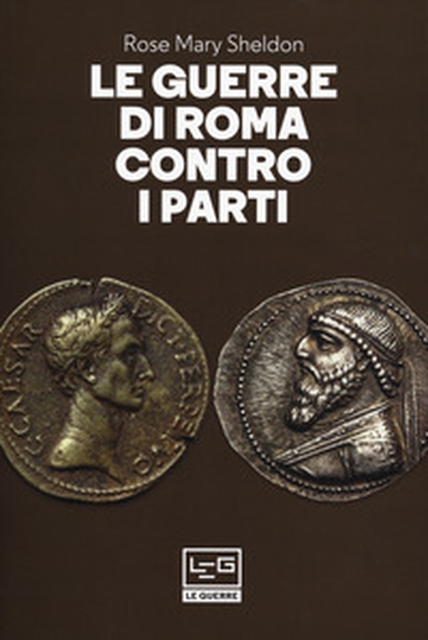 Le guerre di Roma contro i Parti - Librerie.coop Le guerre di Roma contro i Parti - Librerie.coop