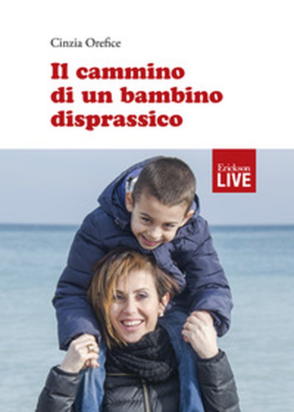 Il cammino di un bambino disprassico, Il - Librerie.coop Il cammino di un bambino disprassico, Il - Librerie.coop
