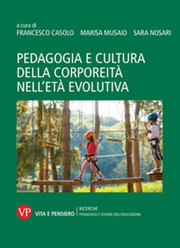 Pedagogia e cultura della corporeità nell'età evolutiva - Librerie.coop Pedagogia e cultura della corporeità nell'età evolutiva - Librerie.coop