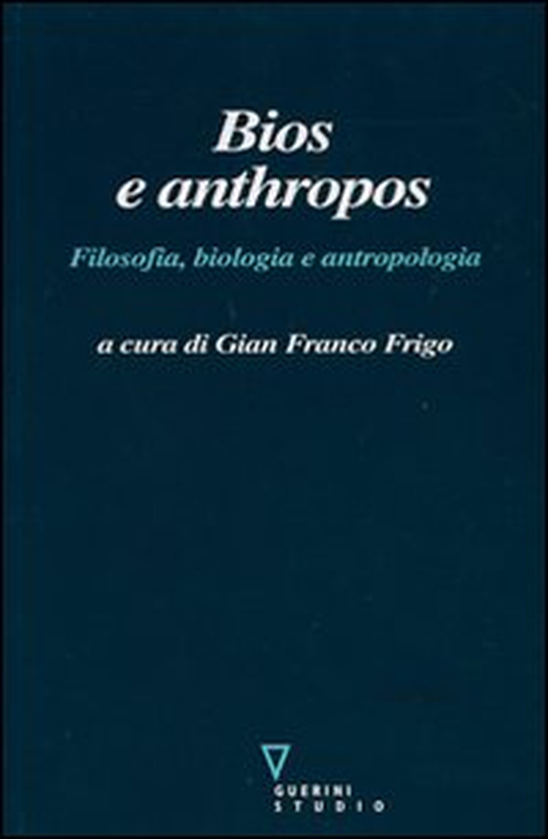 Bios e anthropos. Filosofia, biologia e antropologia - Librerie.coop Bios e anthropos. Filosofia, biologia e antropologia - Librerie.coop