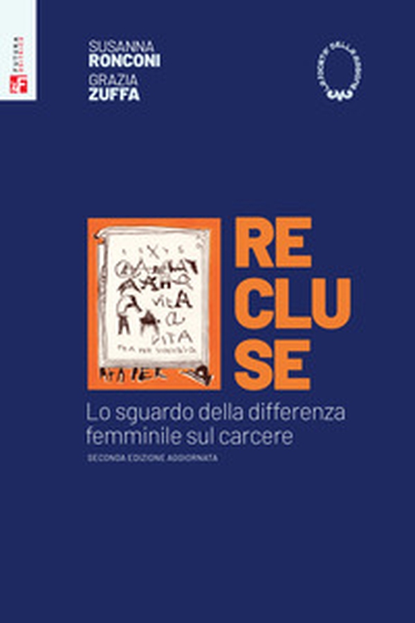 Recluse. Lo sguardo della differenza femminile sul carcere - Librerie.coop Recluse. Lo sguardo della differenza femminile sul carcere - Librerie.coop