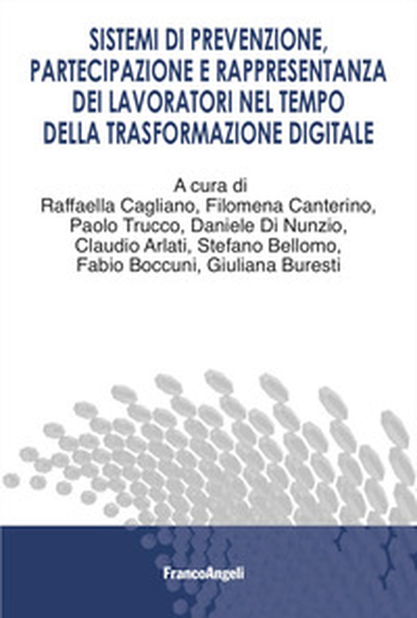 Sistemi di prevenzione, partecipazione e rappresentanza dei lavoratori nel tempo della trasformazione digitale - Librerie.coop Sistemi di prevenzione, partecipazione e rappresentanza dei lavoratori nel tempo della trasformazione digitale - Librerie.coop