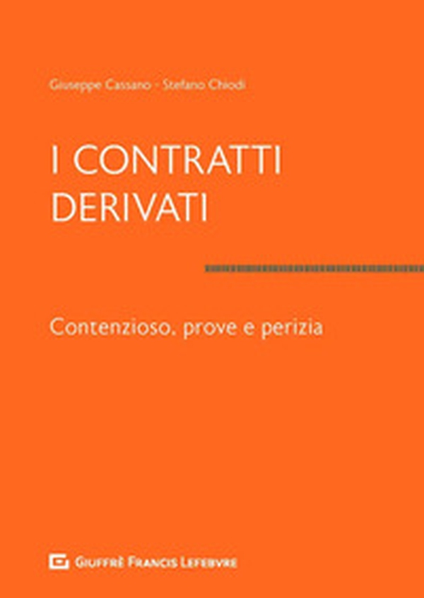 I contratti derivati. Contenzioso, prove e perizia - Librerie.coop I contratti derivati. Contenzioso, prove e perizia - Librerie.coop