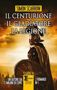 Il centurione-Il gladiatore-La legione - Librerie.coop