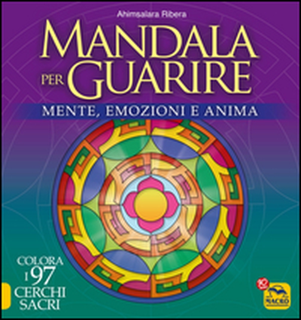 Mandala per guarire. Mente, emozioni e anima. Colora i 97 cerchi sacri - Librerie.coop Mandala per guarire. Mente, emozioni e anima. Colora i 97 cerchi sacri - Librerie.coop