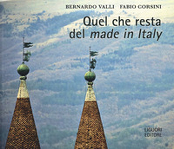 Quel che resta del «made in Italy» - Librerie.coop Quel che resta del «made in Italy» - Librerie.coop