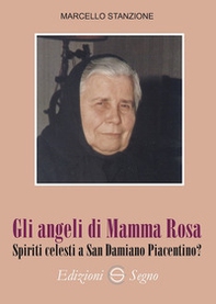 Gli angeli di Mamma Rosa. Spiriti celesti a San Damiano Piacentino? - Librerie.coop