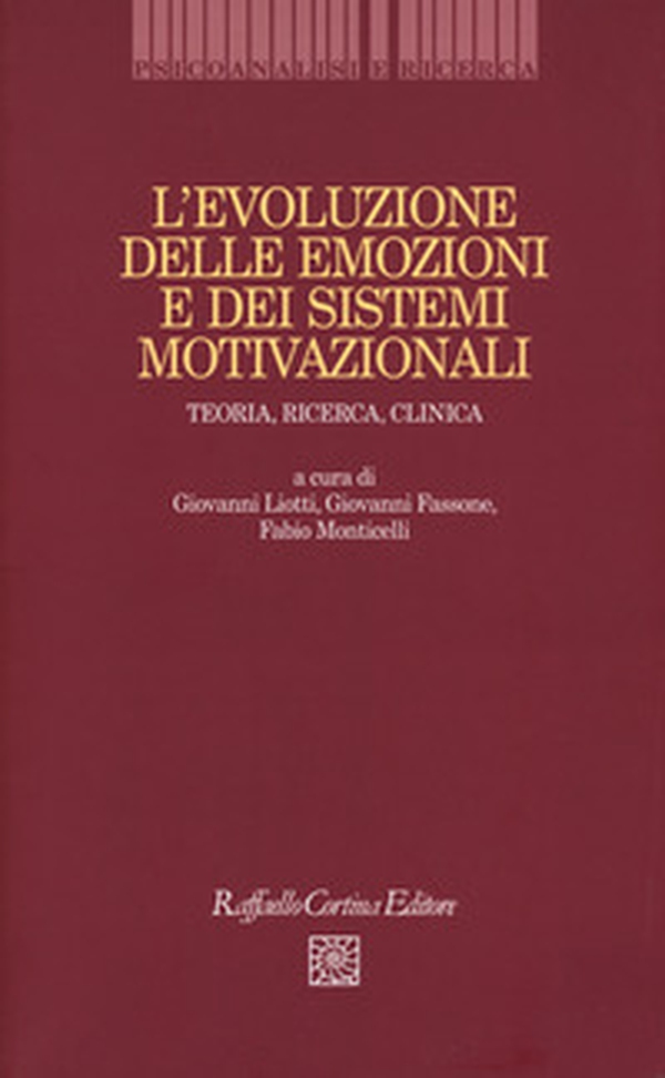L'evoluzione delle emozioni e dei sistemi motivazionali. Teoria, ricerca, clinica - Librerie.coop L'evoluzione delle emozioni e dei sistemi motivazionali. Teoria, ricerca, clinica - Librerie.coop