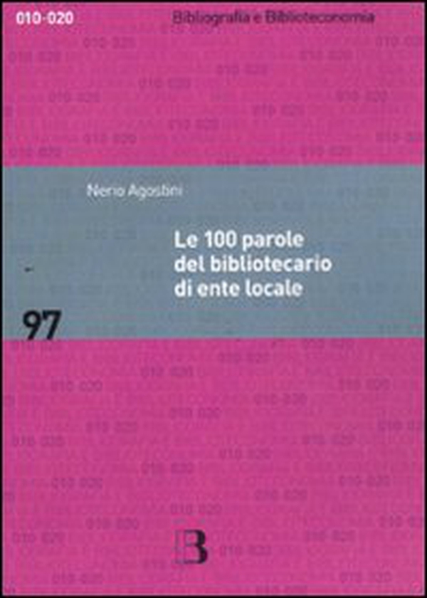 Le 100 parole del bibliotecario di ente locale. Prontuario di rapida consultazione - Librerie.coop Le 100 parole del bibliotecario di ente locale. Prontuario di rapida consultazione - Librerie.coop