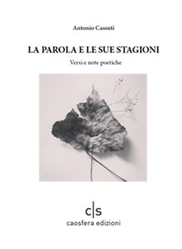 La parola e le sue stagioni. Versi e note poetiche - Librerie.coop La parola e le sue stagioni. Versi e note poetiche - Librerie.coop