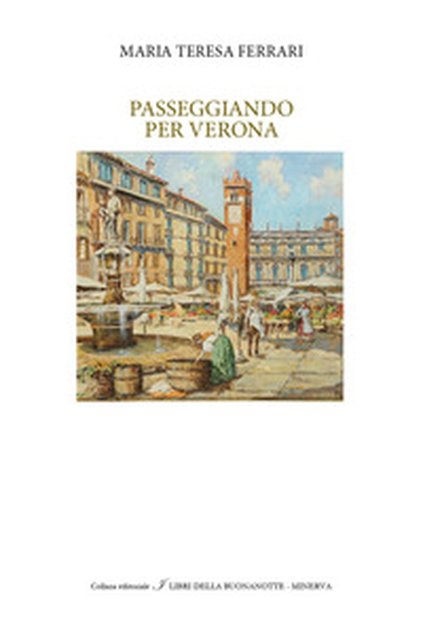 Passeggiando per Verona - Librerie.coop Passeggiando per Verona - Librerie.coop