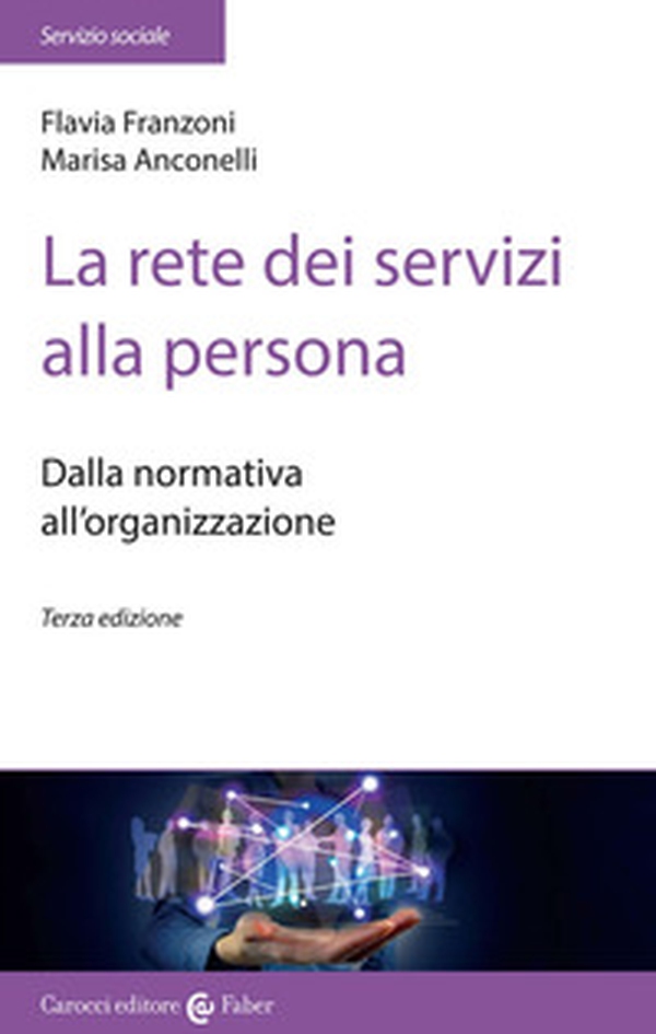 La rete dei servizi alla persona. Dalla normativa all'organizzazione - Librerie.coop La rete dei servizi alla persona. Dalla normativa all'organizzazione - Librerie.coop