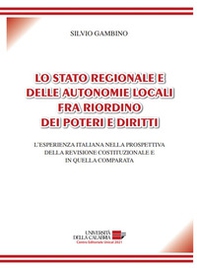 Lo stato regionale e delle autonomie locali. L'esperienza italiana nella prospettiva della revisione - Librerie.coop