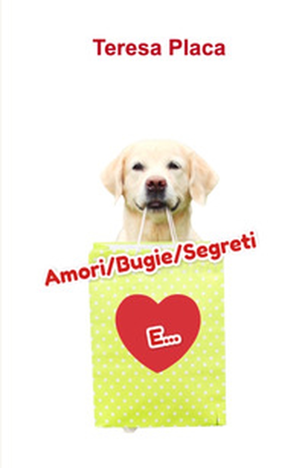 Amori/Bugie/Segreti e... - Librerie.coop Amori/Bugie/Segreti e... - Librerie.coop