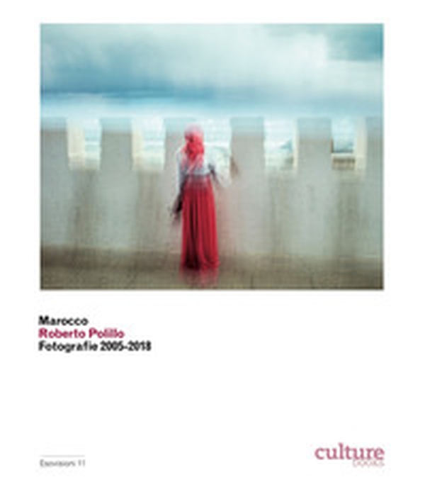 Marocco. Roberto Polillo. Fotografie 2005-2018. Catalogo della mostra (Lugano, 7 marzo-6 settembre 2020) - Librerie.coop Marocco. Roberto Polillo. Fotografie 2005-2018. Catalogo della mostra (Lugano, 7 marzo-6 settembre 2020) - Librerie.coop