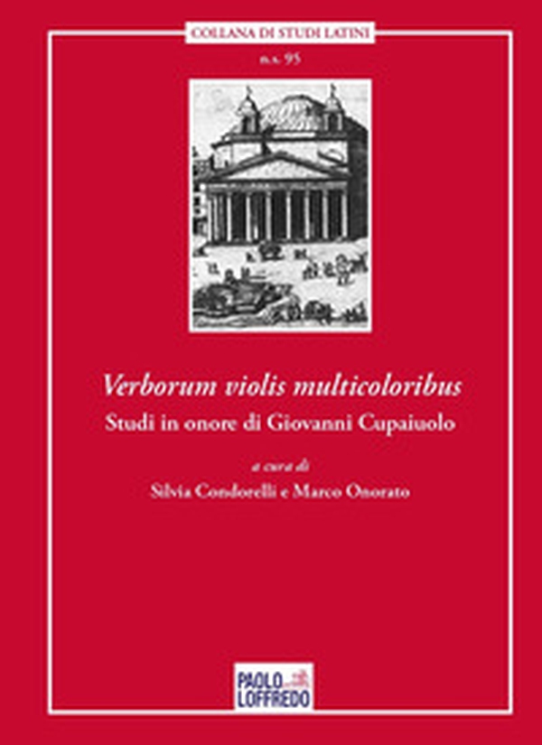Verborum violis multicoloribus. Studi in onore di Giovanni Cupaiuolo - Librerie.coop Verborum violis multicoloribus. Studi in onore di Giovanni Cupaiuolo - Librerie.coop