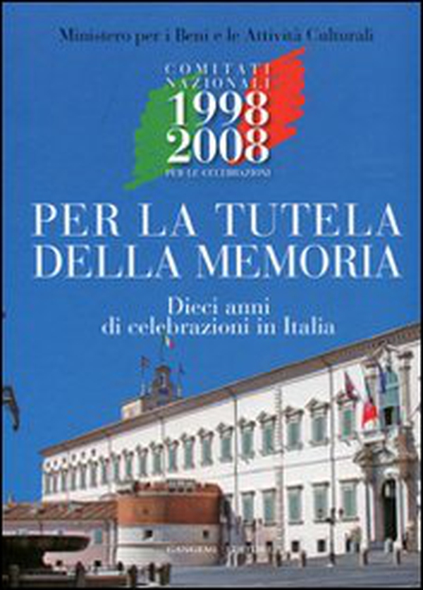 Per la tutela della memoria. Dieci anni di celebrazione in Italia - Librerie.coop Per la tutela della memoria. Dieci anni di celebrazione in Italia - Librerie.coop