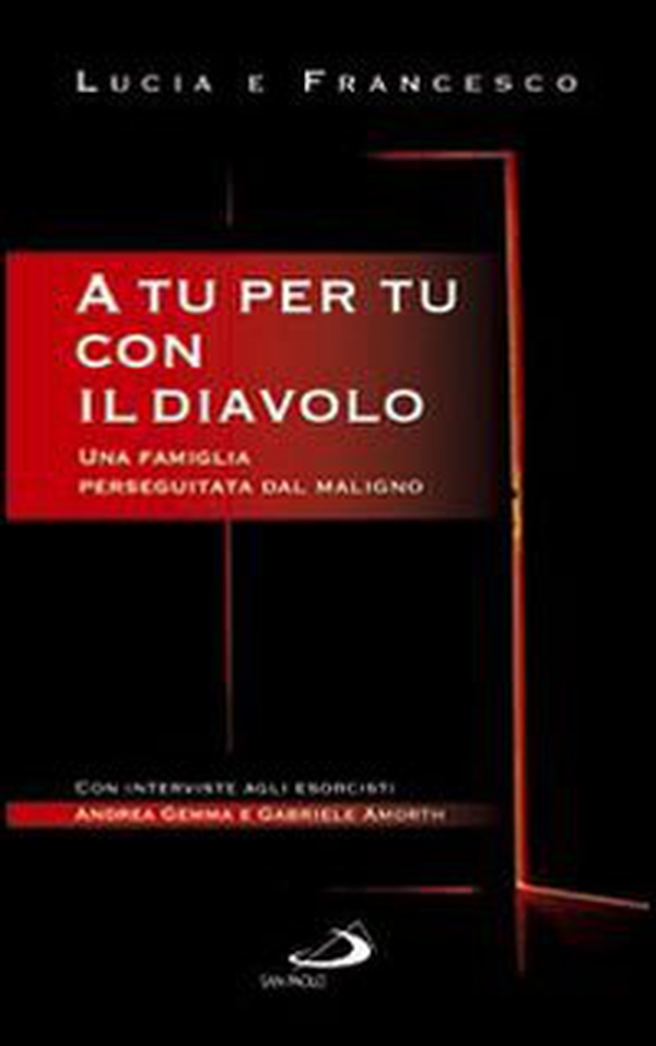 A tu per tu con il diavolo. Una famiglia perseguitata dal maligno - Librerie.coop A tu per tu con il diavolo. Una famiglia perseguitata dal maligno - Librerie.coop