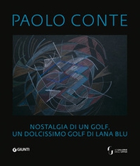 Paolo Conte. Nostalgia di un golf, un dolcissimo golf di lana blu. Ediz. italiana, francese e inglese - Librerie.coop