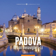 Padova, le 100 meraviglie (+1) - Librerie.coop