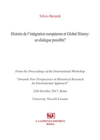 Histoire de l'integration europeenne et global history: un dialogue possible ? - Librerie.coop